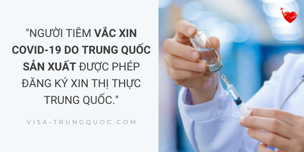Người Tiêm Vắc Xin Covid-19 Do Trung Quốc Sản Xuất Được Phép Đăng Ký Xin Thị Thực Trung Quốc